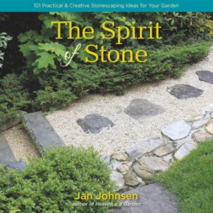 The Spirit of Stone 101 Practical  Creative Stonescaping Ideas for Your Garden